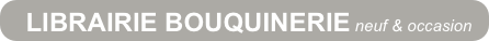 LIBRAIRIE BOUQUINERIE neuf & occasion